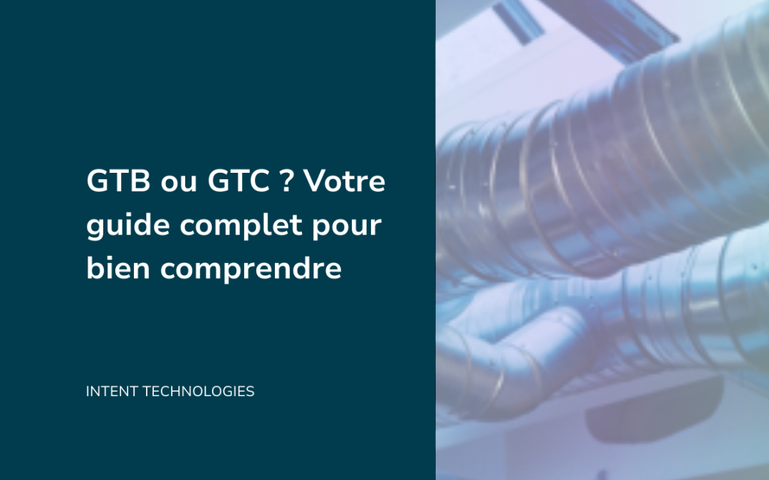 GTB ou GTC ? Votre guide complet pour bien comprendre
