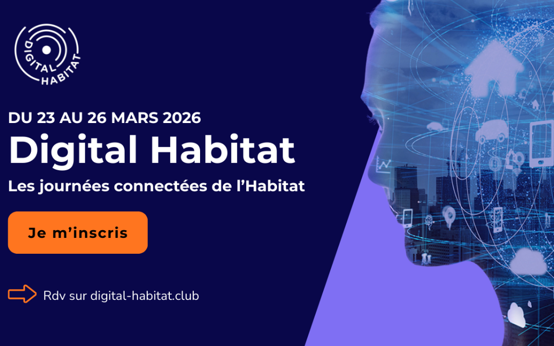 Digital Habitat 2026 – Inscrivez-vous à  nos webinaires